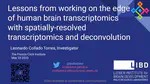 Lessons from working on the edge of human brain transcriptomics with spatially-resolved transcriptomics and deconvolution